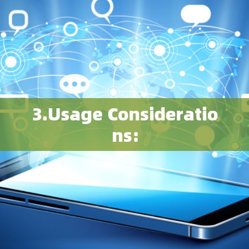 3.Usage Considerations:
